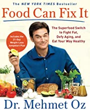Food Can Fix It: The Superfood Switch to Fight Fat, Defy Aging, and Eat Your Way Healthy