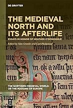 The Medieval North and Its Afterlife: Essays in Honor of Heather O’donoghue