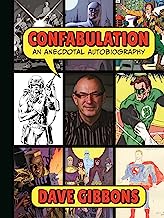 Confabulation: An Anecdotal Autobiography by Dave Gibbons