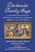 Dershowitz Family Saga: A Century and a Half of Jewish Life in Poland, through America, and into Israel