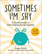 Sometimes I'm Shy: A Child's Guide to Becoming Confident and Social