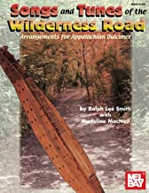 Songs and Tunes of the Wilderness Road: Arrangements for Appalachian Dulcimer