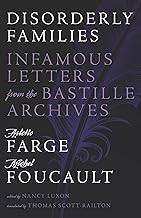 Disorderly Families: Infamous Letters from the Bastille Archives
