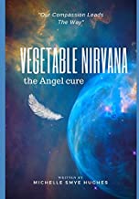 Vegetable Nirvana: The Angel Cure
