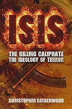 Isis: The Killing Caliphate: the Ideology of Terror
