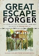 Great Escape Forger: The Work of Carl Holmstrom – POW #221; An Artist in Stalag Luft III
