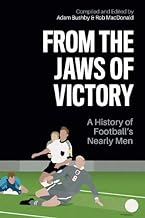 From the Jaws of Victory: A History of Football's Nearly Men