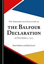The Serendipitous Evolution of the Balfour Declaration of November 2, 1917