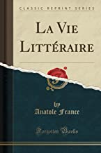 La Vie Littéraire (Classic Reprint)