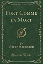 Fort Comme la Mort (Classic Reprint)