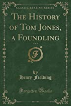 The History of Tom Jones, a Foundling, Vol. 6 (Classic Reprint)