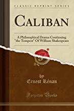 Caliban: A Philosophical Drama Continuing 