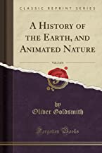 A History of the Earth, and Animated Nature, Vol. 2 of 6 (Classic Reprint)