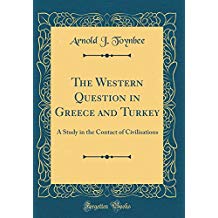 The Western Question in Greece and Turkey: A Study in the Contact of Civilisations (Classic Reprint)
