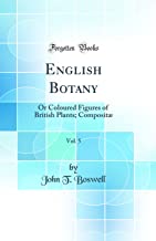 English Botany, Vol. 5: Or Coloured Figures of British Plants; Composit (Classic Reprint)