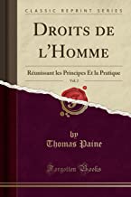Droits de l'Homme, Vol. 2: Réunissant les Principes Et la Pratique (Classic Reprint)