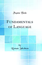 Fundamentals of Language (Classic Reprint)