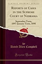 Reports of Cases in the Supreme Court of Nebraska, Vol. 53: September Term, 1897-January Term, 1898 (Classic Reprint)