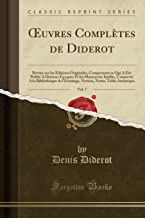 Oeuvres Completes de Diderot, Vol. 7: Revues Sur Les Editions Originales, Comprenant Ce Qui a Ete Publie a Diverses Epoques Et Les Manuscrits Inedits,