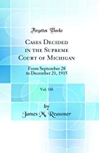 Cases Decided in the Supreme Court of Michigan, Vol. 188: From September 28 to December 21, 1915 (Classic Reprint)