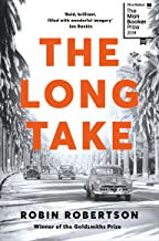 Robertson, R: The Long Take: Shortlisted for the Man Booker