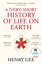 A (Very) Short History of Life On Earth: 4.6 Billion Years in 12 Chapters