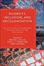 Diversity, Inclusion, And Decolonisation: Practical Tools for Improving Teaching, Research and Scholarship