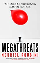 Megathreats: Ten Dangerous Trends that Imperil Our Future, and How to Survive Them