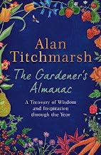 The Gardener's Almanac: A Treasury of Wisdom and Inspiration through the Year