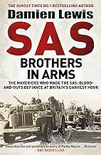 SAS Brothers in Arms: Churchill's Desperadoes: Blood-and-Guts Defiance at Britain's Darkest Hour.