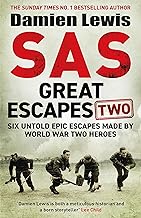 SAS Great Escapes Two: Six Untold Epic Escapes Made by World War Two Heroes
