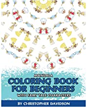 Mandala Coloring Book for Beginners with Fairy Tale Characters: Children's Books, Use of Color, Various Patterns, Relaxing, Inspiration: Volume 1