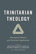 Trinitarian Theology: Theological Models and Doctrinal Application