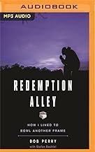 Redemption Alley: How I Lived to Bowl Another Frame