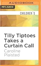 Tilly Tiptoes Takes a Curtain Call