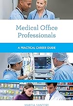 Medical Office Professionals: A Practical Career Guide