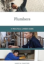 Plumbers: A Practical Career Guide