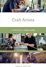 Craft Artists: A Practical Career Guide
