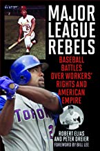 Major League Rebels: Baseball Battles over Workers' Rights and American Empire