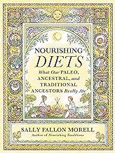 Nourishing Diets: How Paleo, Ancestral and Traditional Peoples Really Ate