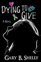 Dying to Give: A Novel