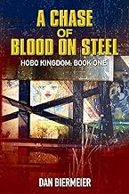 A Chase of Blood on Steel: Hobo Kingdom: Book One: Volume 1