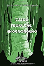 Tales From The Underground: Twelve tales of hidden legends