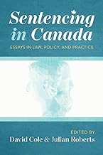 Sentencing in Canada: Essays in Law, Policy, and Practice