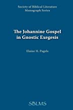 Johannine Gospel in Gnostic Exegesis: Heracleon's Commentary on John