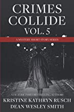 Crimes Collide Vol. 5: A Mystery Short Story Series