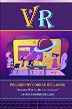 VR Philosophy Course Syllabus: Becoming Wise in a Digital Landscape