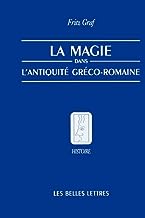 LA Magie, Dans, L'Antiquite, Greco-Romaine: Deologie Et Pratique