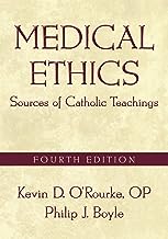Medical Ethics: Sources of Catholic Teachings, Fourth Edition
