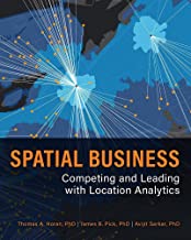 Spatial Business: Competing and Leading With Location Analytics